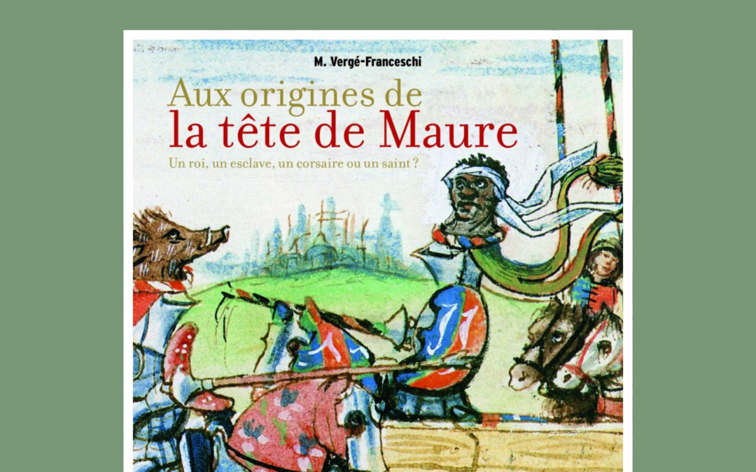 MEDIATHEQUE : « MICHEL  VERGE-FRANCESCHI, AUX ORIGINES DE LA TETE DE MAURE « .