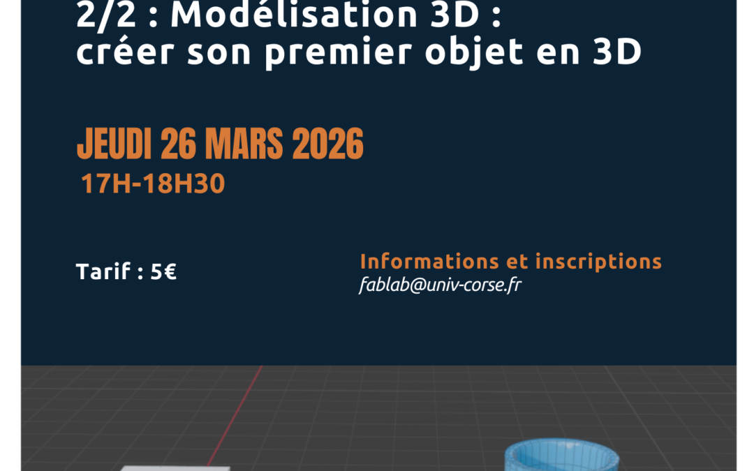 I FAB ATTELLI : 2/2 MODELISATION 3D : CREER SON PREMIER OBJET EN 3D